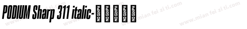 PODIUM Sharp 311 italic字体转换